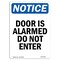 Signmission OSHA Notice Sign, 10" Height, Rigid Plastic, Door Is Alarmed Do Not Enter Sign, Portrait OS-NS-P-710-V-11484 - alternate 1